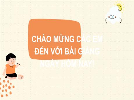 Bài giảng Âm nhạc 6 - Chủ đề 4, Tiết 1: Hát Tình bạn bốn phương - Kết hợp gõ đệm bằng nhạc cụ gõ