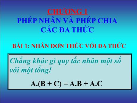 Bài giảng môn Toán 8 - Chương 1, Bài 1: Nhân đơn thức với đa thức