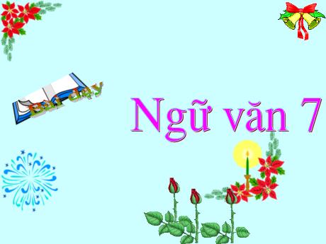 Bài giảng Ngữ Văn 7 - Tiết 61: Mùa xuân của tôi