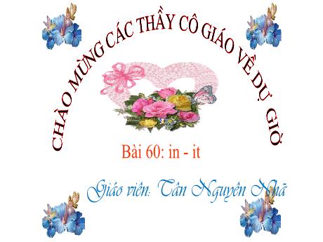 Bài giảng Tiếng Việt 1 - Bài 60: In, it - Tân Nguyên Nhã