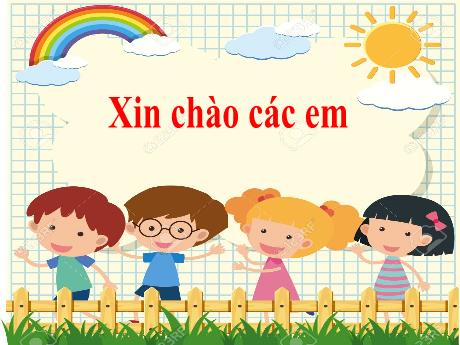 Bài giảng Tiếng Việt 1 (Vì sự bình đẳng và dân chủ trong giáo dục) - Tuần 35: Ôn tập