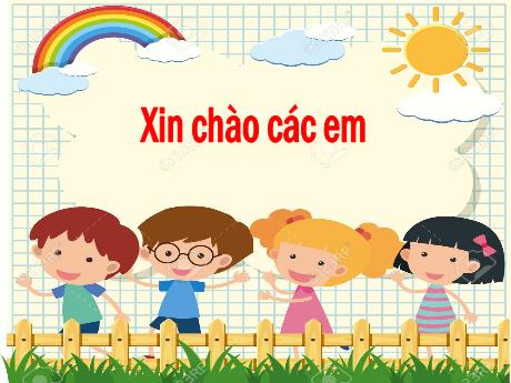 Bài giảng Tiếng Việt 1 (Vì sự bình đẳng và dân chủ trong giáo dục) - Tuần 35