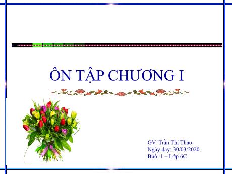 Bài giảng Toán 6 - Buổi 1: Ôn tập chương I