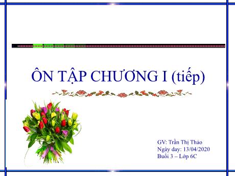 Bài giảng Toán 6 - Ôn tập chương I - Năm học 2019-2020 - Trần Thị Thảo