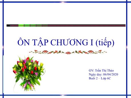 Bài giảng Toán 6 - Tiết 15: Ôn tập chương I (Tiếp) - Trần Thị Thảo