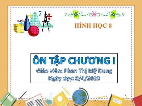 Bài giảng Toán 8 - Ôn tập chương I Hình học - Năm học 2019-2020 - Phan Thị Mỹ Dung