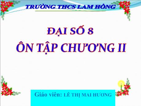 Bài giảng Toán 8 - Ôn tập chương II Đại số - Trường Trung học cơ sở Lam Hồng