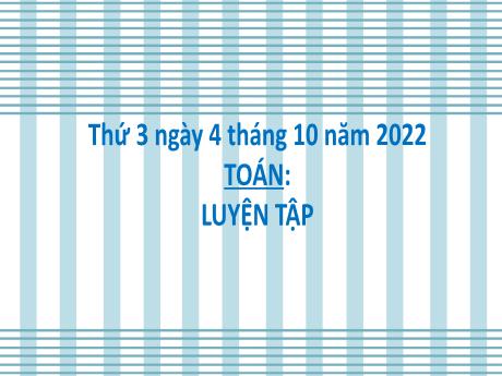 Bài giảng Toán Lớp 2 (Kết nối tri thức) - Luyện tập - Năm học 2022-2023